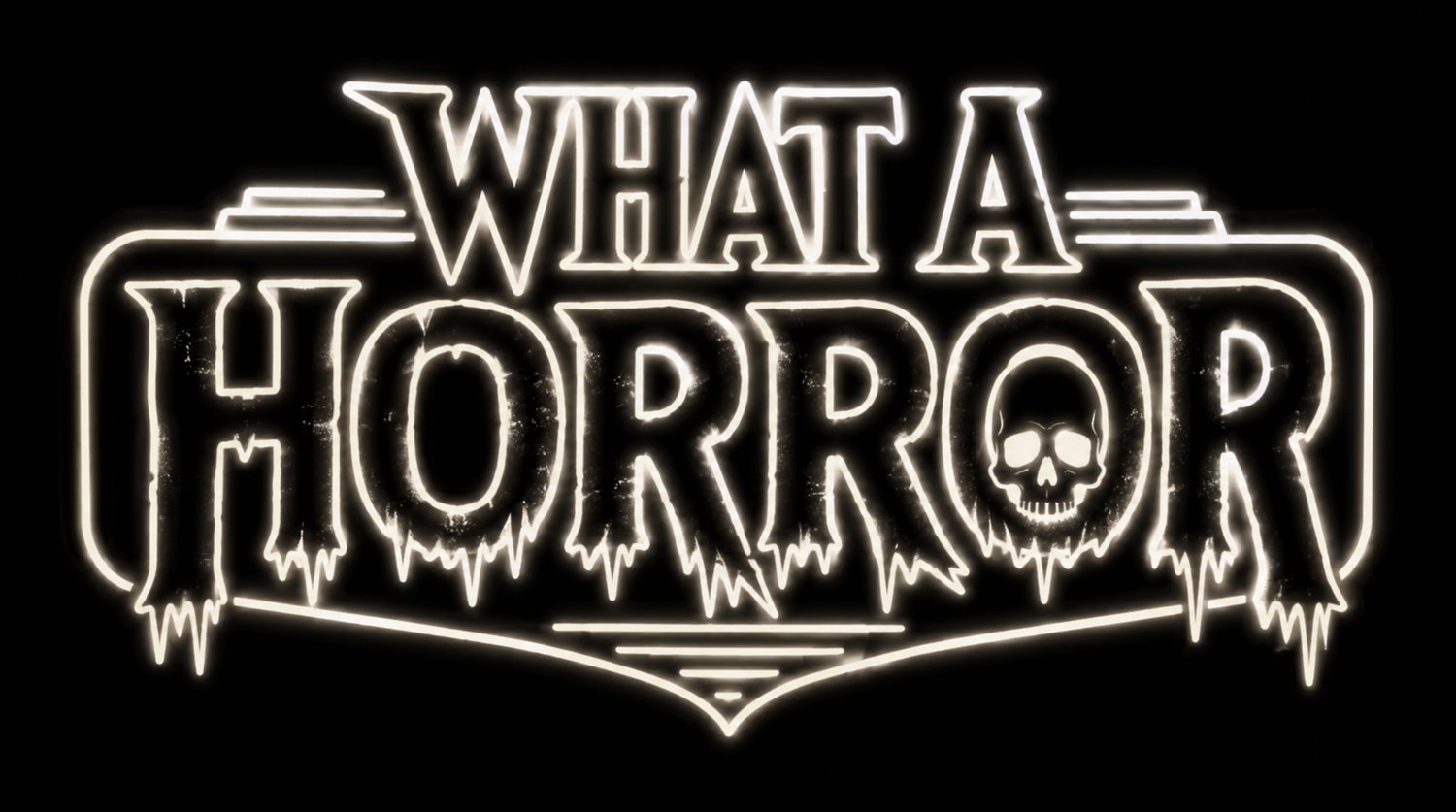 What A Horror!