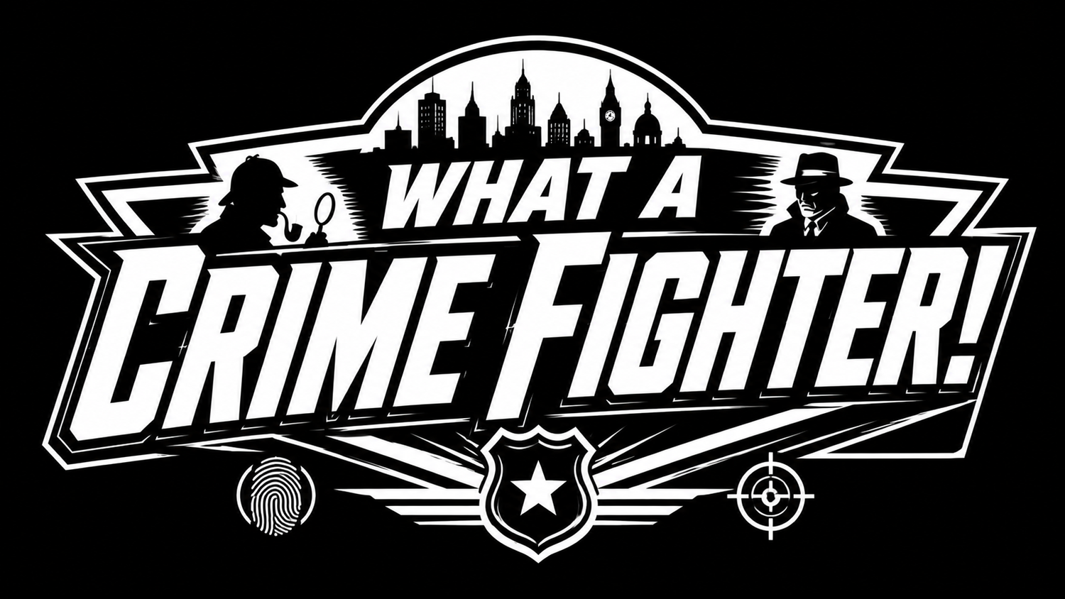 What a Crime Fighter!